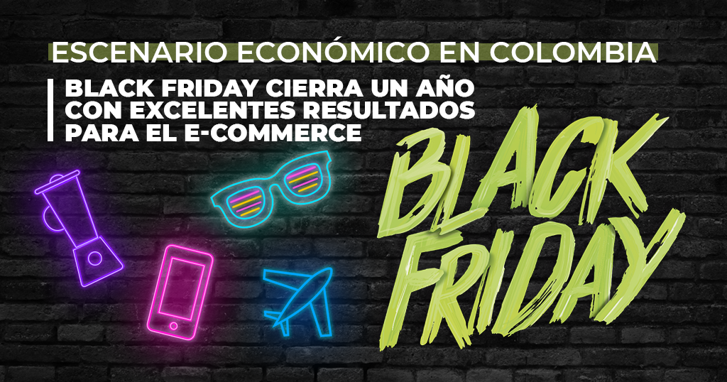 Escenario económico en colombia | black friday cierra el año con excelentes resultados para el e-commerce