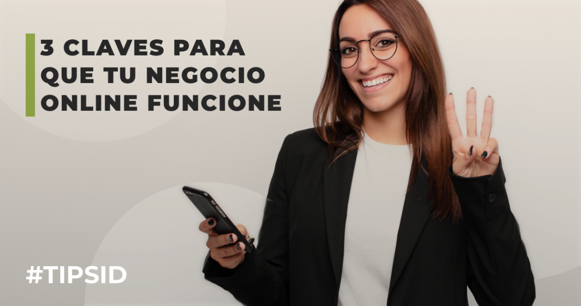 3 claves para que tu negocio online funcione