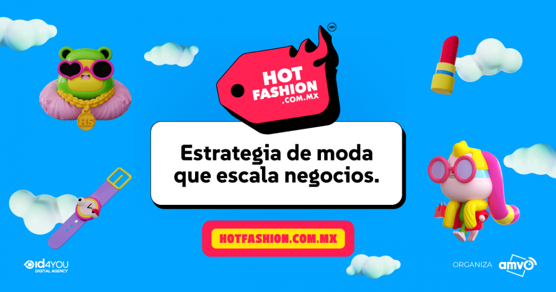 Hot Fashion México 2025: estrategia de moda que escala negocios