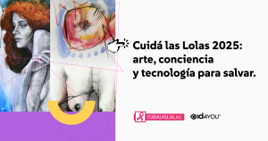 Cuidá las Lolas 2025: arte, conciencia y tecnología para salvar vidas