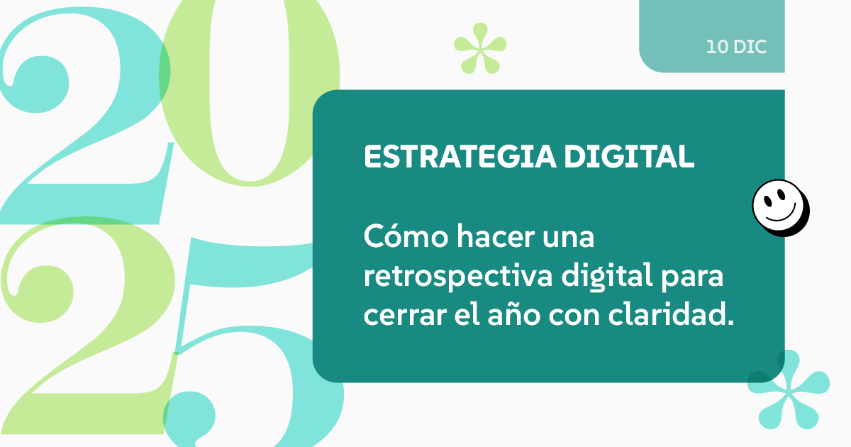 Estrategia digital: cómo hacer una retrospectiva digital para cerrar el año con claridad