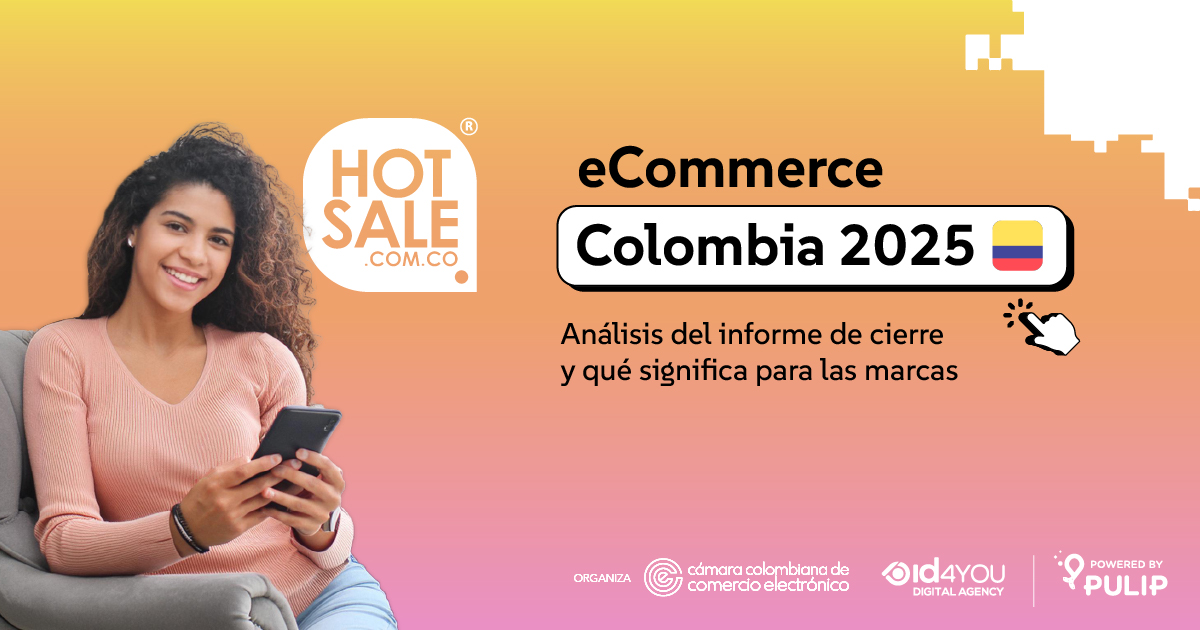 eCommerce Colombia 2025: análisis del informe de cierre y qué significa para las marcas eCommerce Colombia 2025: análisis del informe de cierre y qué significa para las marcas