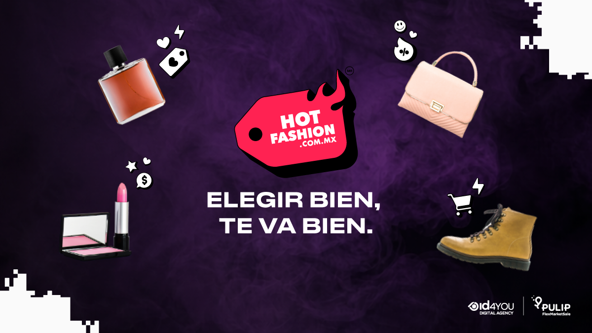 Banner promocional con fondo negro y violeta con efecto de humo. En el centro aparece el logo de Hot Fashion y el mensaje: "Elegir bien, te va bien." Alrededor se muestran productos de distintas categorías: un perfume, un bolso, un set de maquillaje con labial y rubor, y una bota. En las esquinas hay íconos decorativos relacionados con compras y moda. En la parte inferior derecha se encuentran los logos de ID4YOU Digital Agency y Pulip FlexMarketSale.