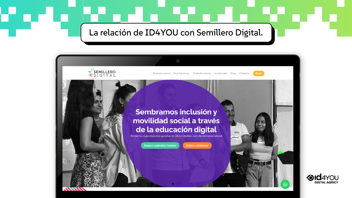 Captura de pantalla en una computadora portátil del sitio web de Semillero Digital. En el centro destaca un círculo morado con el texto "Sembramos inclusión y movilidad social a través de la educación digital", sobre una fotografía en blanco y negro de estudiantes. En la parte superior lleva la cartela "La relación de ID4YOU con Semillero Digital" y el logo de ID4YOU abajo a la derecha.