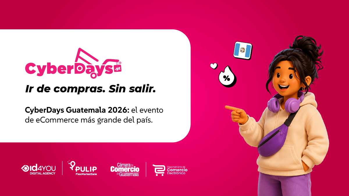 Portada promocional sobre fondo magenta que incluye el logotipo de "CyberDays.gt" y el texto "Ir de compras. Sin salir. CyberDays Guatemala 2026: el evento de eCommerce más grande del país". A la derecha, un personaje 3D ilustrado señala hacia la información, acompañado por los logos de ID4YOU, PULIP y la Cámara de Comercio de Guatemala.